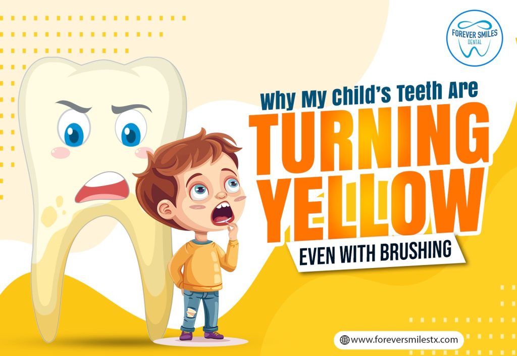Why My Child’s Teeth Are Turning Yellow (Even With Brushing)