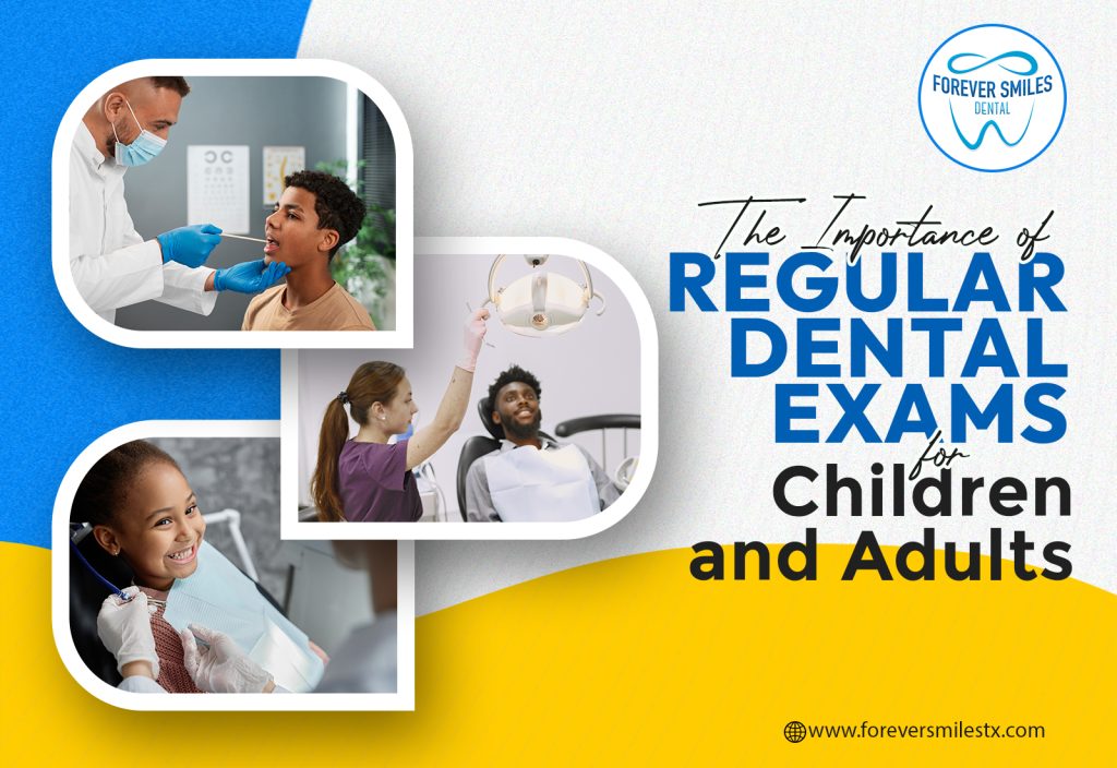 The Importance of Regular Dental Exams for Children and Adults